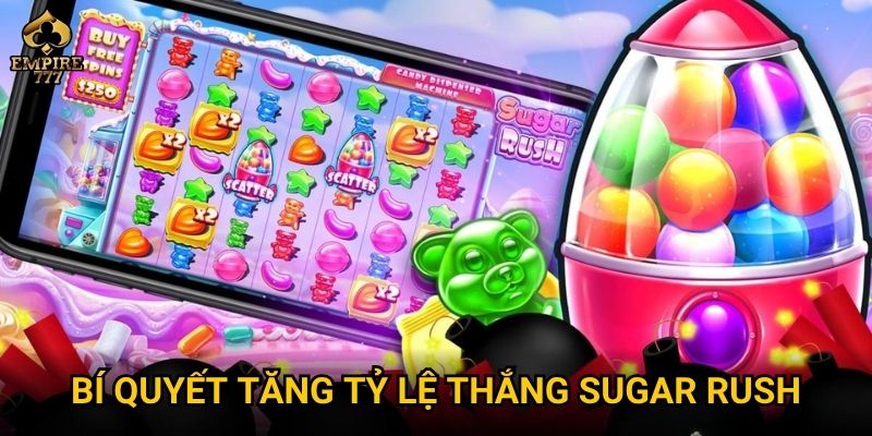 Bí quyết tăng tỷ lệ thắng Sugar Rush