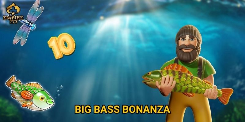 Big Bass Bonanza có gì đặc biệt khi chơi tại Empire777?