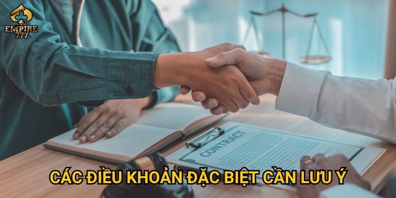 Các điều khoản đặc biệt cần lưu ý