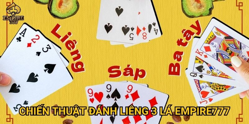 Chiến thuật đánh liêng 3 lá Empire777