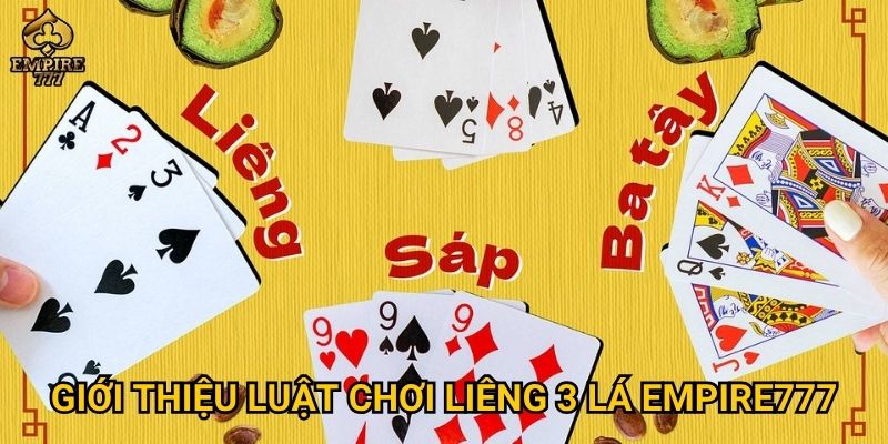 Giới thiệu luật chơi liêng 3 lá Empire777