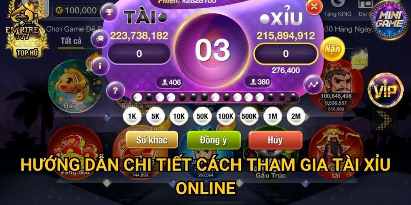 Hướng dẫn chi tiết cách tham gia tài xỉu online
