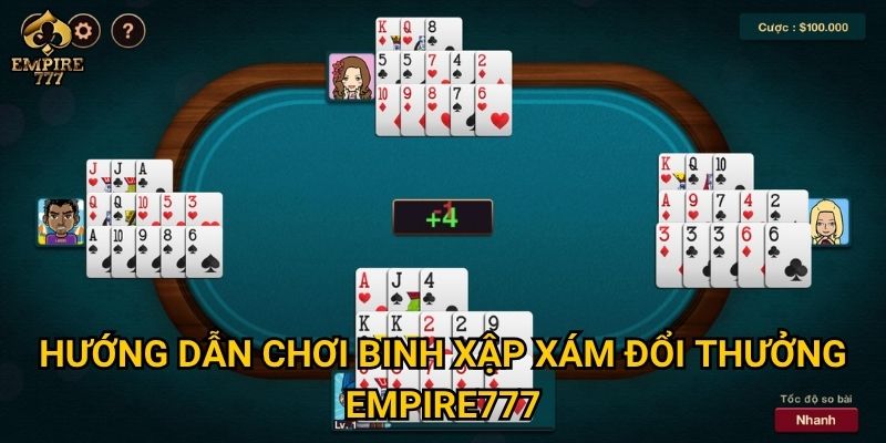 Hướng dẫn chơi binh xập xám đổi thưởng Empire777