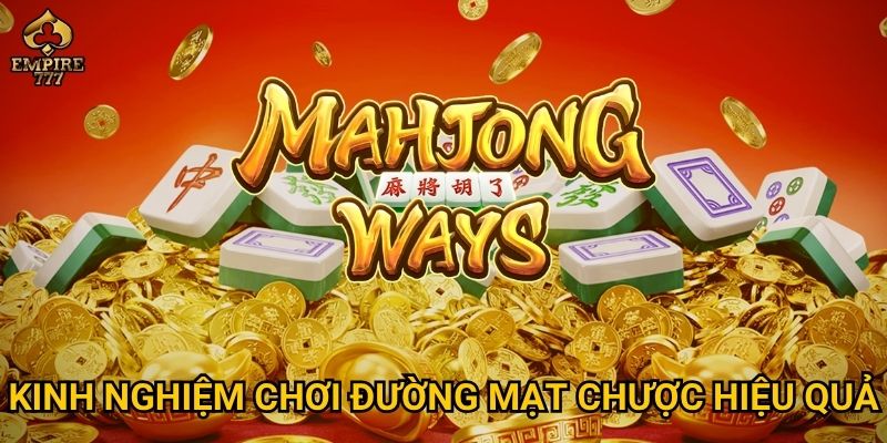 Kinh nghiệm chơi Đường Mạt Chược hiệu quả