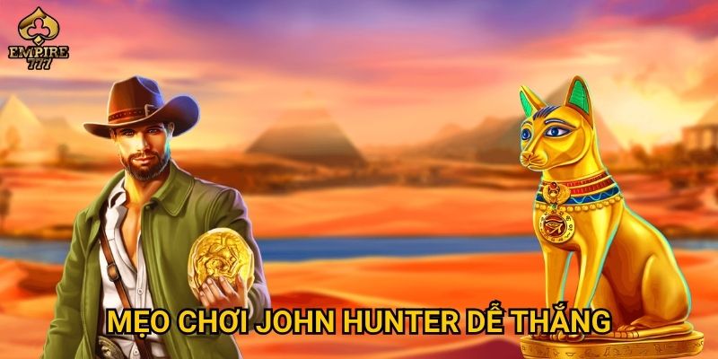 Mẹo chơi John Hunter dễ thắng