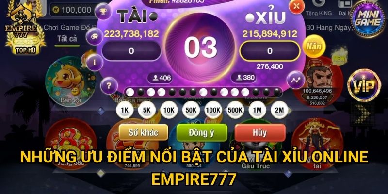 Những ưu điểm nổi bật của tài xỉu online Empire777