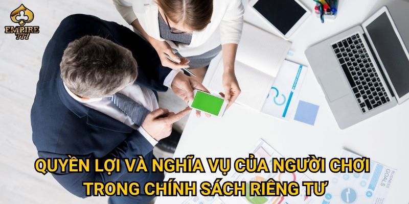Quyền lợi và nghĩa vụ của người chơi trong chính sách riêng tư