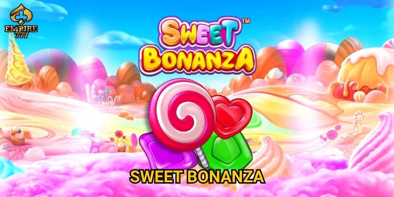Làm sao để Sweet Bonanza mang lại phần thưởng khủng tại Empire777?