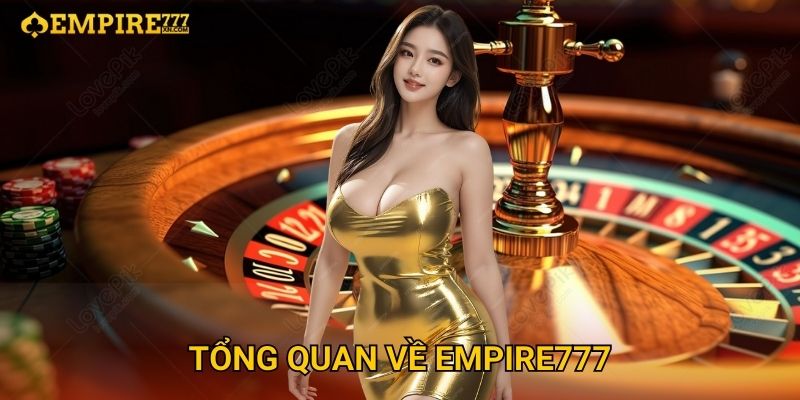 Trang chủ 26 Tổng Quan Về Empire777