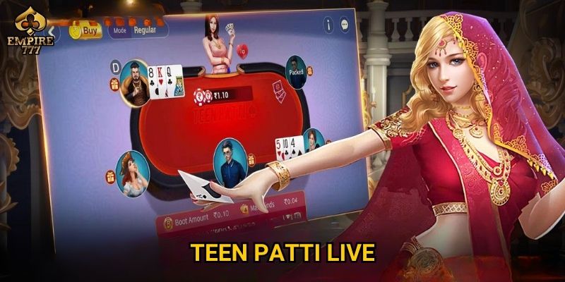 Teen patti live tại Empire777 có gì thú vị khiến bạn không thể bỏ lỡ?