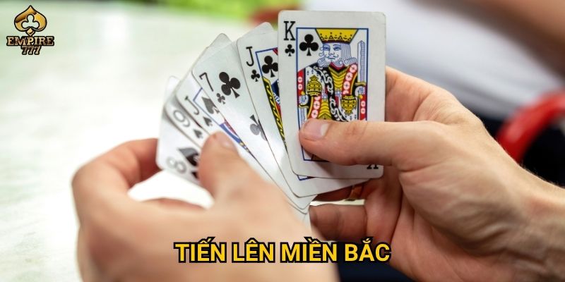 Vì sao tiến lên miền bắc được yêu thích tại Empire777?